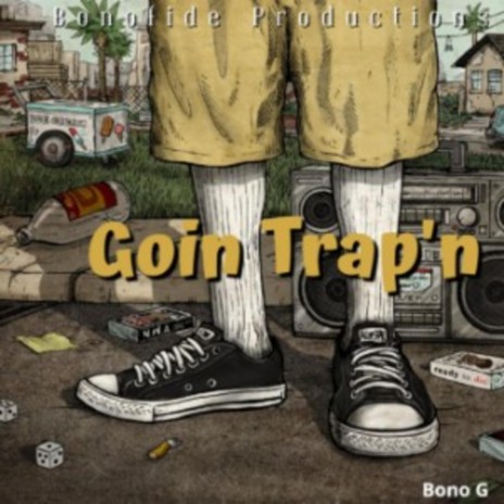 Goin Trap'n | Boomplay Music