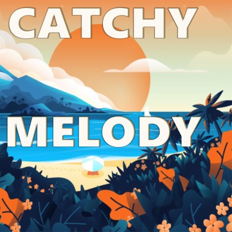 Catchy Melody (Radio Mix) | Boomplay Music