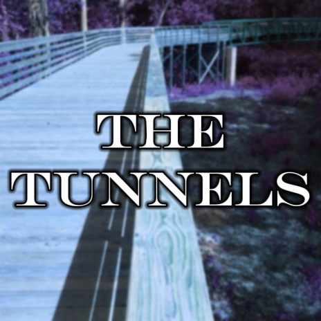 The Tunnels