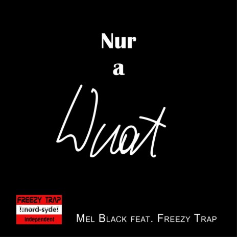 Nur a Wuat (Akustik Version) ft. Freezy Trap | Boomplay Music