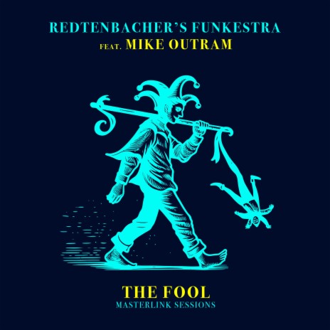 The Fool (Masterlink Sessions) ft. Mike Outram | Boomplay Music