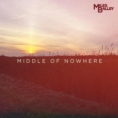 Middle Of Nowhere | Boomplay Music