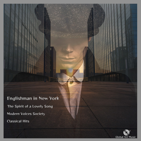 Englishman In New York - The Spirit Of a Lovely Song ft. Modern Voices Society | Boomplay Music