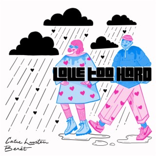Love Too Hard (feat. Benét)