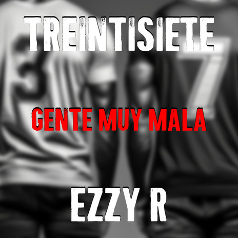 Gente Muy Mala ft. Ezzy R | Boomplay Music