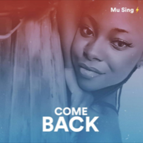 Come back | Boomplay Music