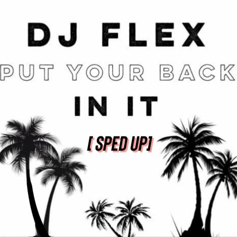 Put Your Back In It (Sped Up) ft. Equiknoxx | Boomplay Music