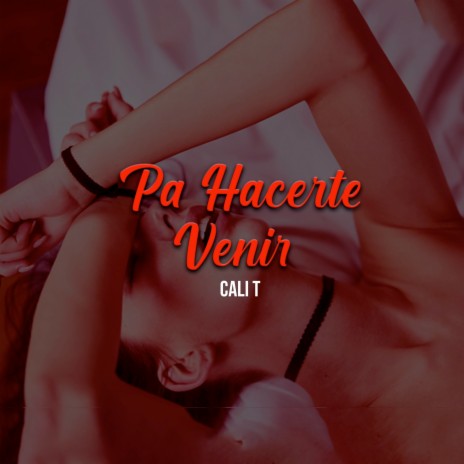 Pa Hacerte Venir | Boomplay Music
