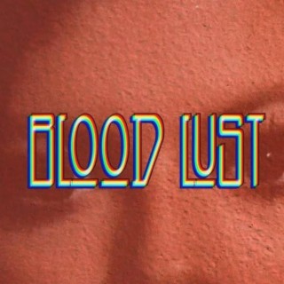 Blood Lust (feat. Death Valley Girls)