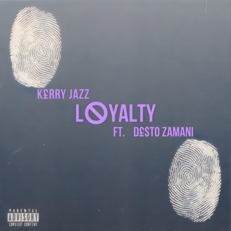 Loyalty ft. Desto Zamani