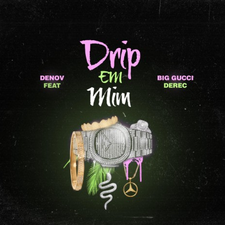 Drip em Mim ft. Big Gucci Derec & BREEZE | Boomplay Music