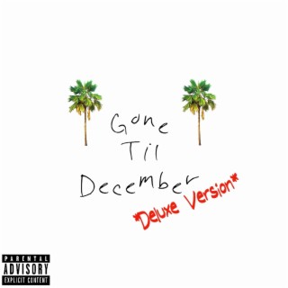 Gone Til December (The Deluxe Version)