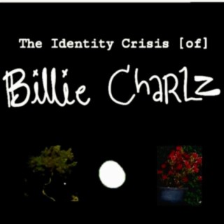 The Identity Crisis Of (Billie Charlz)