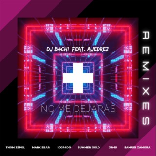 No Me Dejarás Remixes (feat. Ajedrez)
