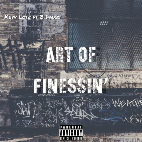 Art of Finessin ft. B Daubs | Boomplay Music