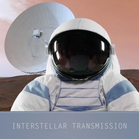 Interstellar Transmission | Boomplay Music