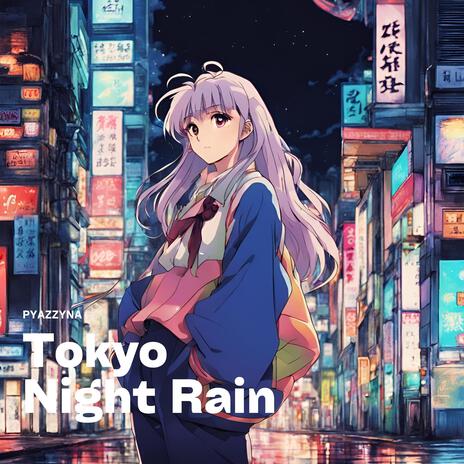 Tokyo Night Rain | Boomplay Music