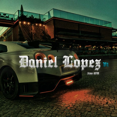 Daniel Lopez V1 | Boomplay Music