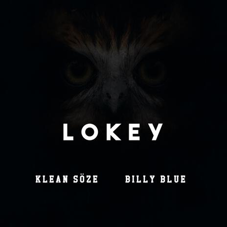 Lokey ft. Billy Blue | Boomplay Music