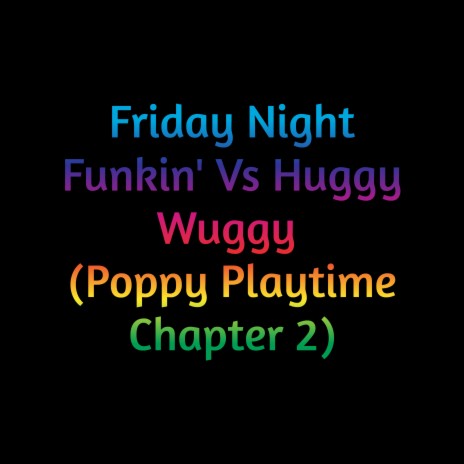 Friday Night Funkin' Vs Huggy Wuggy (Poppy Playtime Chapter 2) | Boomplay Music