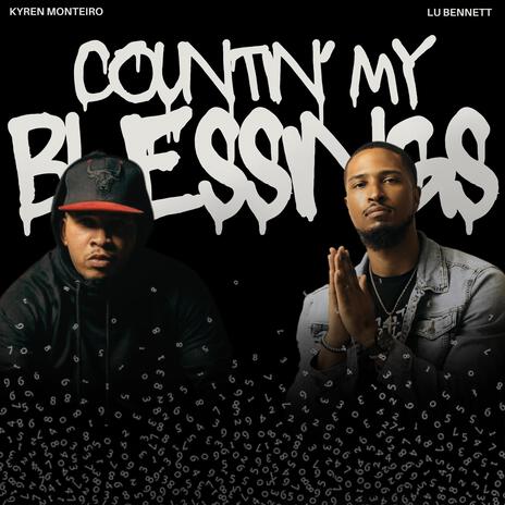 Countin' My Blessings ft. Kyren Monteiro | Boomplay Music