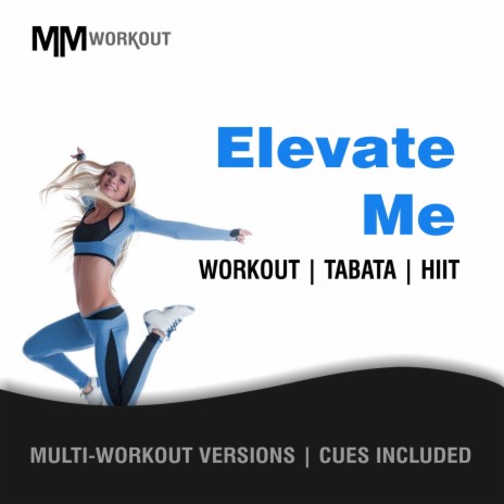 Elevate Me (40-20 HIIT Workout Mix) ft. Body Rockerz & CardioMixes Fitness | Boomplay Music