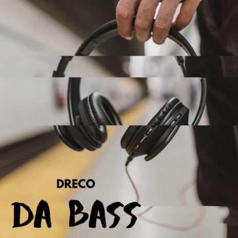 Da Bass | Boomplay Music