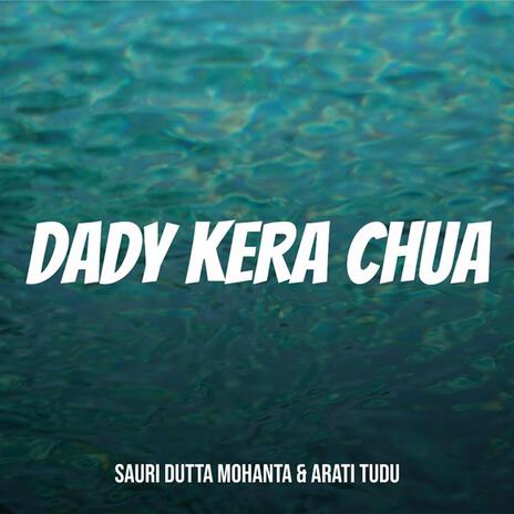 Dady Kera Chua ft. Arati Tudu | Boomplay Music