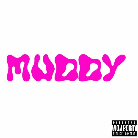 Muddy | Boomplay Music