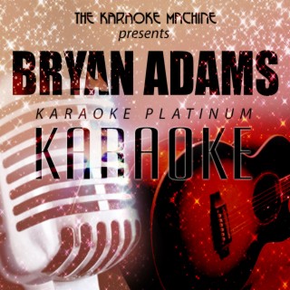 The Karaoke Machine Presents - Bryan Adams Karaoke Platinum