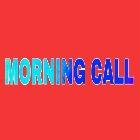 Morning Call | Boomplay Music