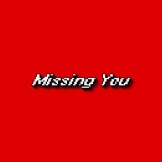 Missing You