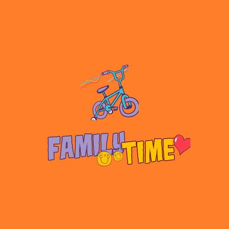 Family Time | Boomplay Music