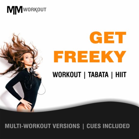 Get Freeky (Tabata Workout Mix) ft. Body Rockerz & CardioMixes Fitness | Boomplay Music