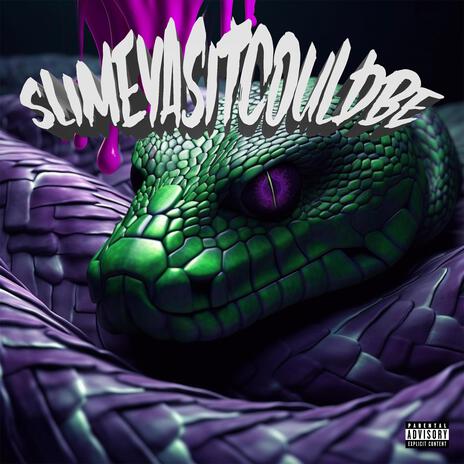 slimeyasitcouldbe