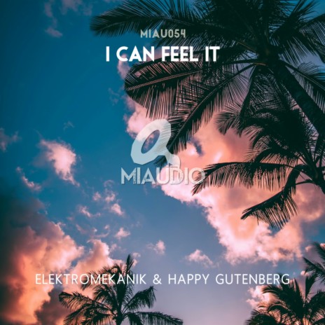 I Can Feel It (Original Mix) ft. Happy Gutenberg | Boomplay Music