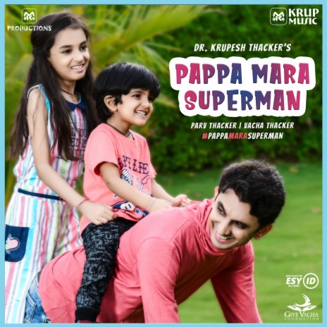 Pappa Mara Superman ft. Vacha Thacker & Dr. Krupesh Thacker | Boomplay Music