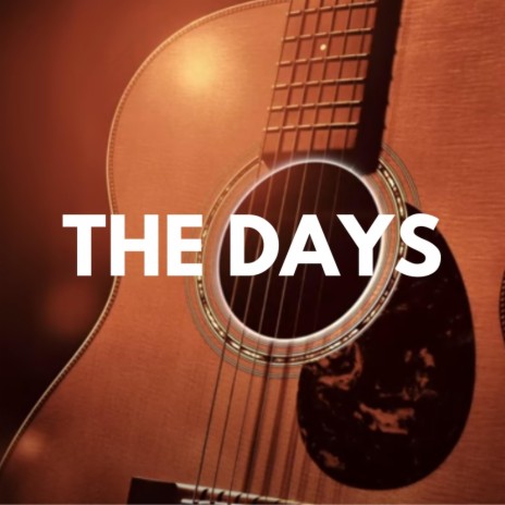 The Days | Boomplay Music