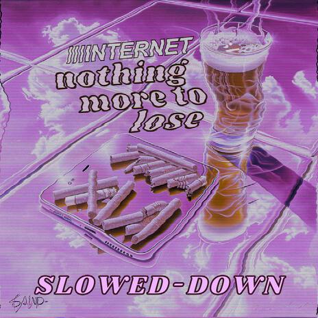 Nothing More to Lose (Slowed Down Version) | Boomplay Music