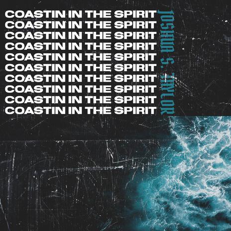 COASTIN IN THE SPIRIT | Boomplay Music