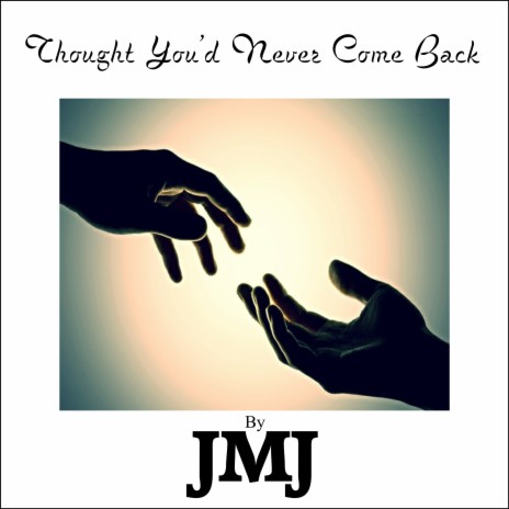 Thought You'd Never Come Back ft. Matt Black & Jax Walker | Boomplay Music