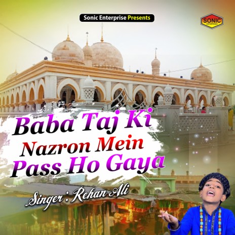 Baba Taj Ki Nazron Mein Pass Ho Gaya (Islamic) | Boomplay Music