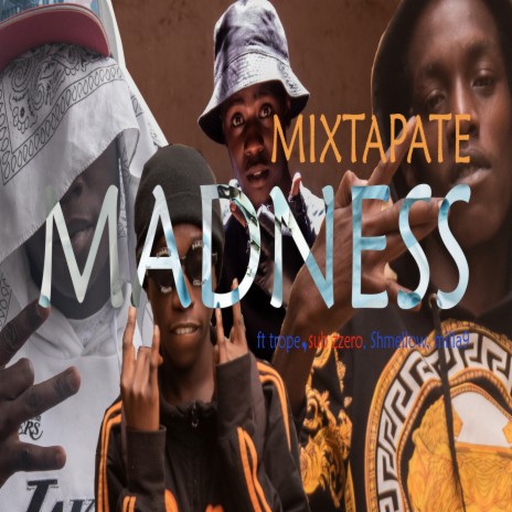Mixtape Madness ft. Trope, Sub Zzero & Shmellow7 | Boomplay Music