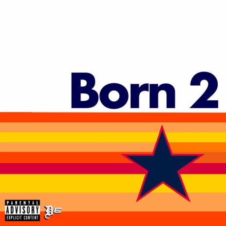 Born 2 (Astros) ft. 4orty & J.Dub | Boomplay Music