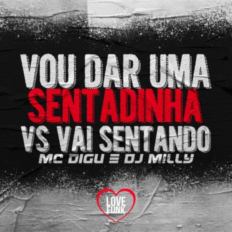 Vou Dar uma Sentadinha Vs Vai Sentando ft. DJ Milly | Boomplay Music