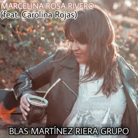Marcelina Rosa Rivero ft. Carolina Rojas | Boomplay Music