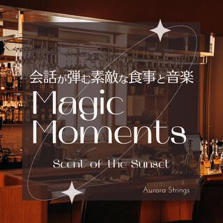 会話が弾む素敵な食事と音楽: Magic Moments - Scent of the Sunset