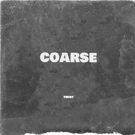 Coarse | Boomplay Music