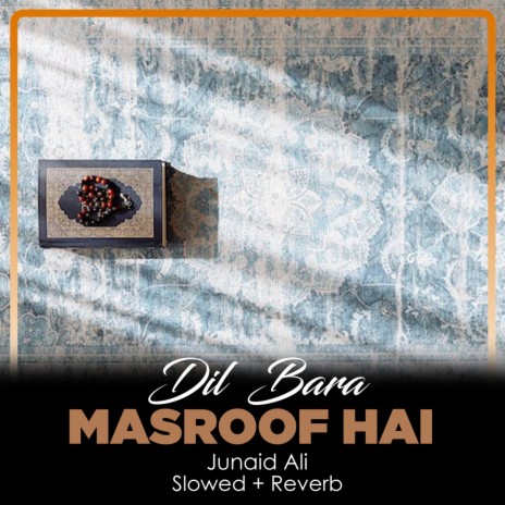Dil Bara Masroof Hai Lofi | Boomplay Music