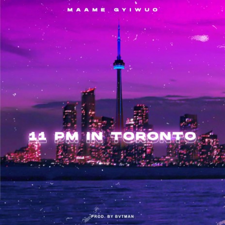 11 PM In Toronto | Boomplay Music